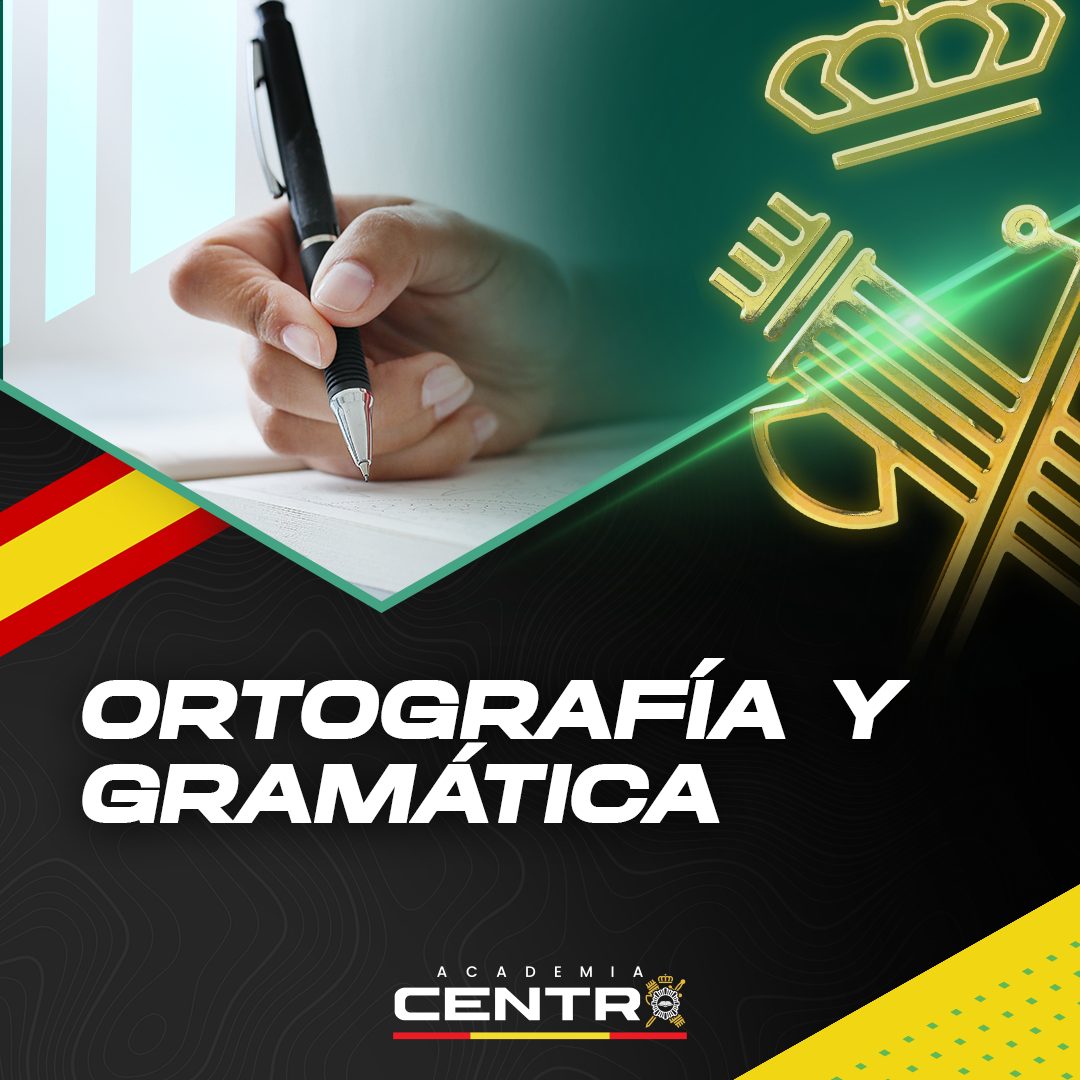 ORTOGRAFIA-Y-GRAMATICA.jpg Academia Centro en Alicante, formación para oposiciones de Policía Nacional y Guardia Civil, acceso físico y temario para preparación