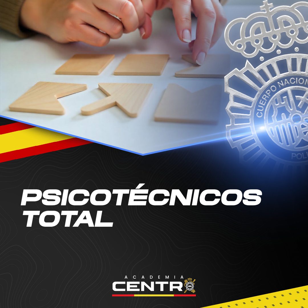 PSICOTECNICOS-TOTAL-1.jpg Academia Centro en Alicante, formación para oposiciones de Policía Nacional y Guardia Civil, acceso físico y temario para preparación
